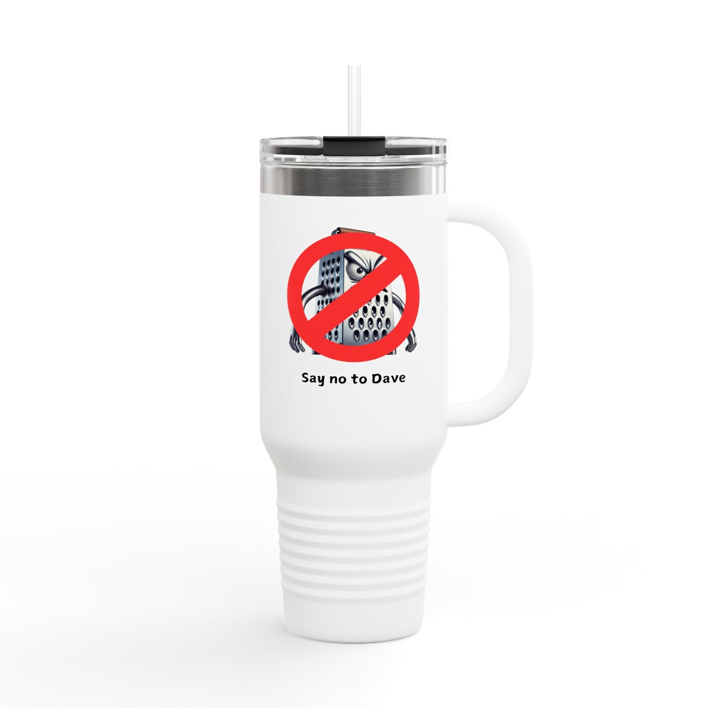 Say no to Dave - Insulated Travel Mug, 40oz